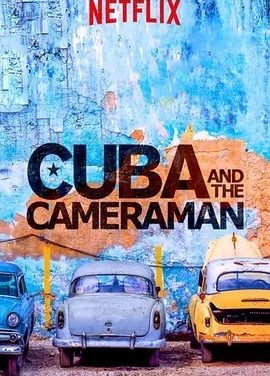 古巴与摄影师 Cuba and the Cameraman (2017)丨9.3分丨冷门高分纪录片推荐 英/西语中字