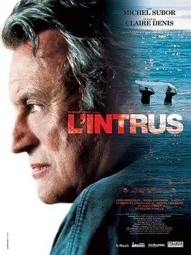 入侵者 L’intrus (2004)丨7.3分丨克莱尔·德尼导演作品 威尼斯金狮奖提名 法语中字