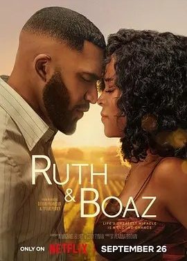 美影丨路得遇见波阿斯 Ruth & Boaz (2025)