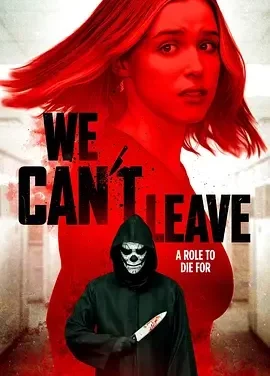 窒命逃杀 We Can’t Leave / 窒命逃杀