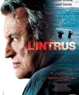 入侵者 L’intrus (2004)丨7.3分丨克莱尔·德尼导演作品 威尼斯金狮奖提名 法语中字
