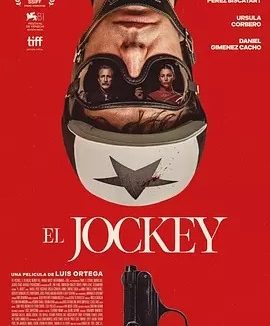 杀死骑师 El Jockey (2024)丨5.5分丨纳威尔·佩雷兹·毕斯卡亚特/乌苏拉·科尔维罗主演 威尼斯金狮奖提名作品 西班牙语中字