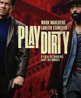盗亦有道 Play Dirty (2025)丨主演: 马克·沃尔伯格 / 勒凯斯·斯坦菲尔德