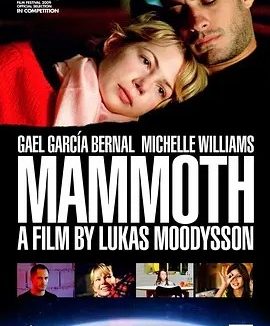 猛犸象 Mammoth (2009)丨7.2分丨米歇尔·威廉姆斯/盖尔·加西亚·贝纳尔主演 柏林金熊奖提名作品 英语中字