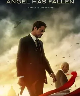 天使陷落 Angel Has Fallen / 白宫沦陷3:天使沦落(港) / 全面攻占3:天使救援(台) / 奥林匹斯的陷落3 / 空军一号陷落
