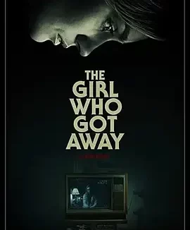 逃脱的女孩 The Girl Who Got Away / 逃跑的女孩 / Mother