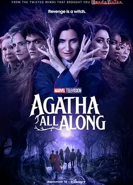 女巫阿加莎 Agatha All Along / 女巫阿嘉莎(港) / 阿嘉莎:无所不在(台) / 一直都是阿加莎 / 旺达幻视衍生剧 / 阿加莎:黑暗神书日记 / 阿加莎:混沌女巫团 / 阿加莎:混乱集会 / 阿加莎:混乱女巫团 / 阿加莎:哈克尼斯之家 / Agatha: Darkhold Diaries / Agatha: Coven of Chaos / Agatha: House of Harkness / Agatha: the Lying Witch with Great Wardrobe