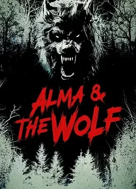 阿尔玛与狼 Alma and the Wolf